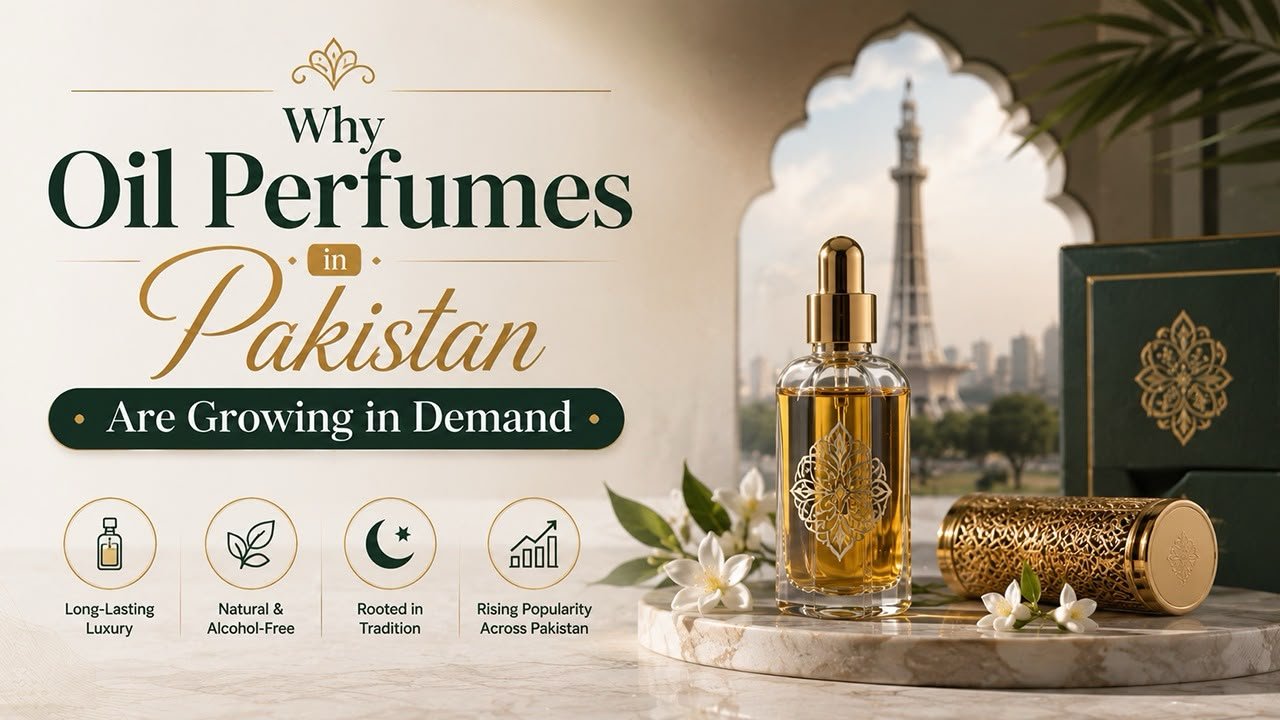 Why Oil Perfumes Pakistan Are Growing in Demand